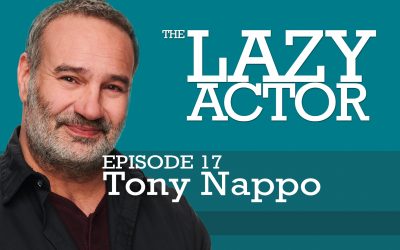 The Lazy Actor Episode 17 Tony Nappo