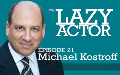 The Lazy Actor with Michael Kostroff